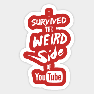 I Survived The Weird Side Of YouTube Sticker